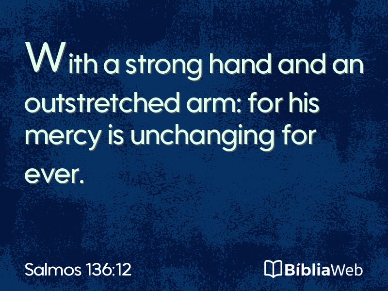 Salmos 136:12 em imagem para compartilhar