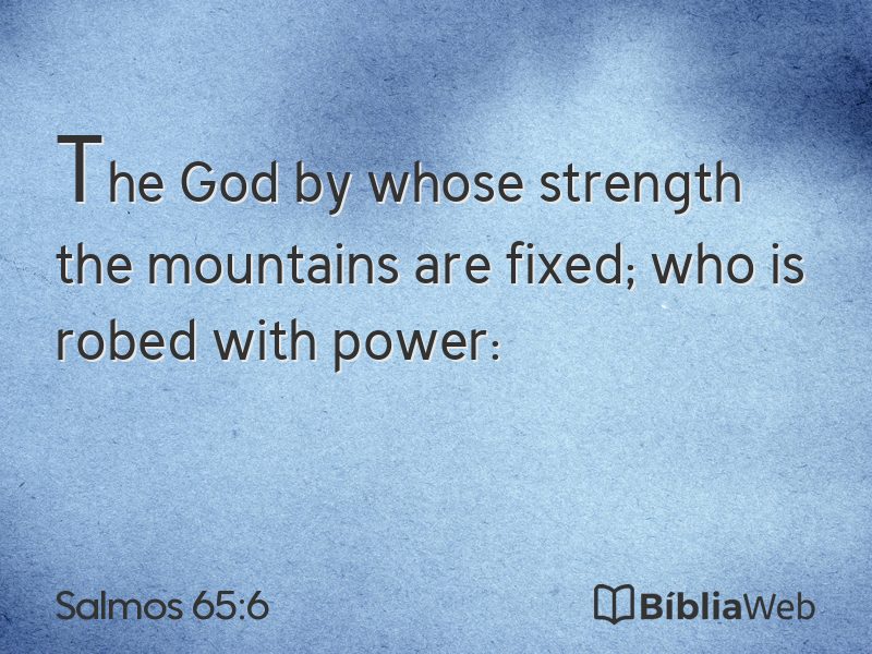 Salmos 65:6 em imagem para compartilhar
