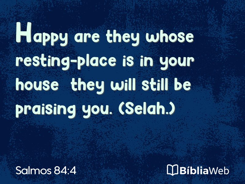 Salmos 84:4 em imagem para compartilhar