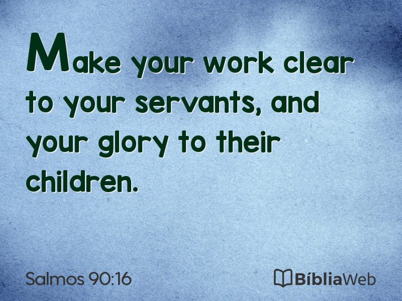 Salmos 90:16 em imagem para compartilhar