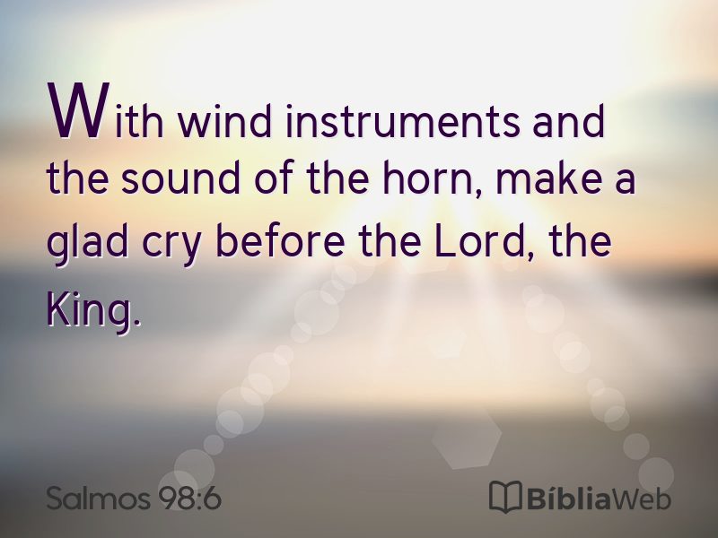 Salmos 98:6 em imagem para compartilhar
