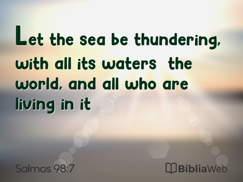 Salmos 98:7 em imagem para compartilhar