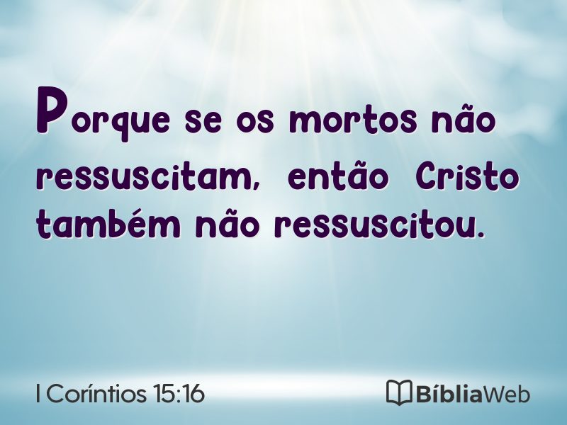 I Coríntios 15:16 em imagem para compartilhar