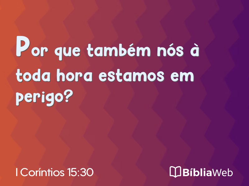 I Coríntios 15:30 em imagem para compartilhar