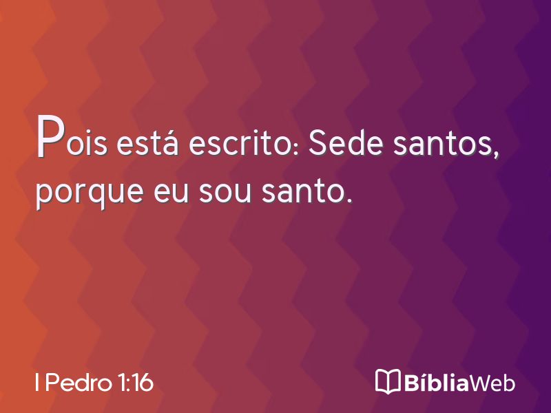 I Pedro 1:16 em imagem para compartilhar