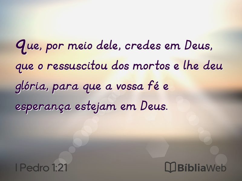 I Pedro 1:21 em imagem para compartilhar