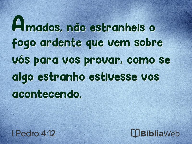 I Pedro 4:12 em imagem para compartilhar