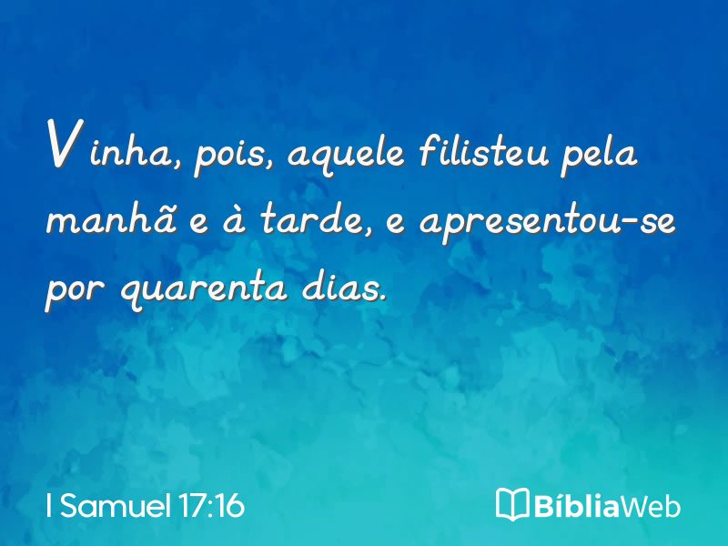 I Samuel 17:16 em imagem para compartilhar