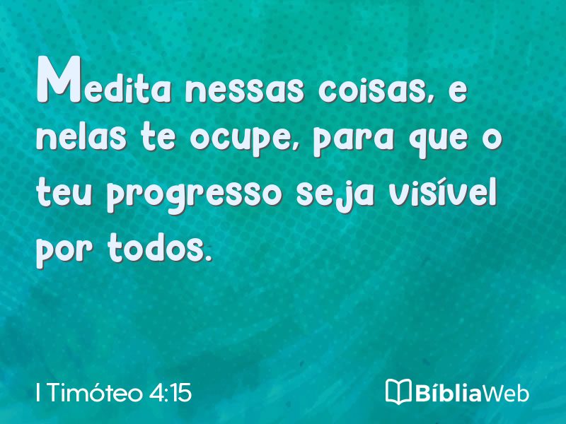 I Timóteo 4:15 em imagem para compartilhar