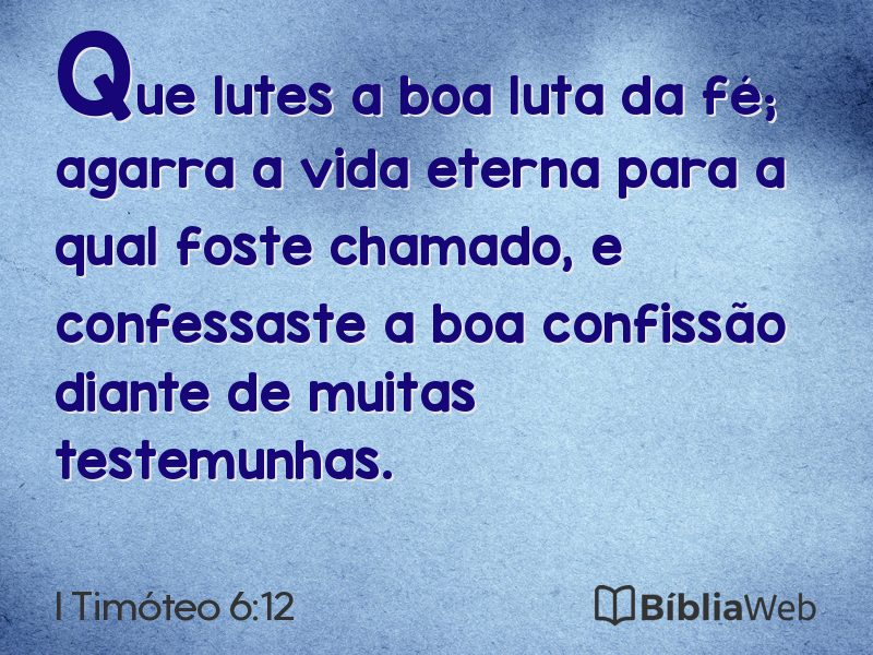 I Timóteo 6:12 em imagem para compartilhar