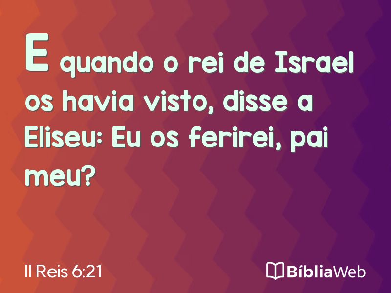 II Reis 6:21 em imagem para compartilhar