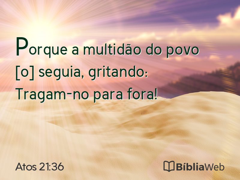 Atos 21:36 em imagem para compartilhar