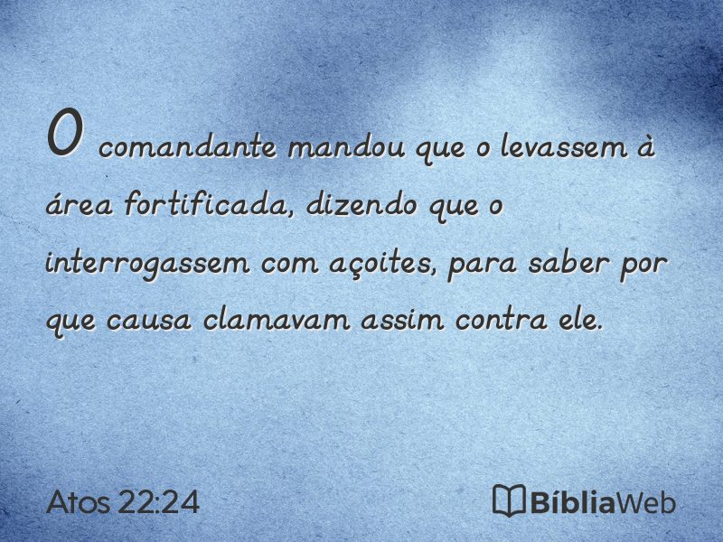 Atos 22:24 em imagem para compartilhar
