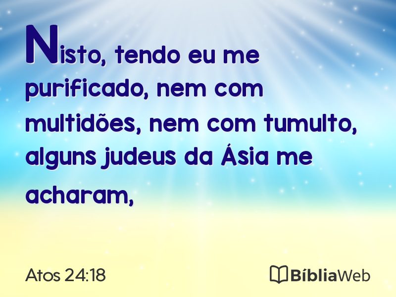 Atos 24:18 em imagem para compartilhar