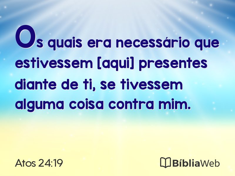 Atos 24:19 em imagem para compartilhar