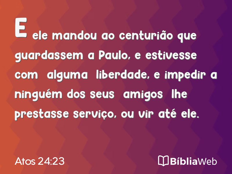 Atos 24:23 em imagem para compartilhar