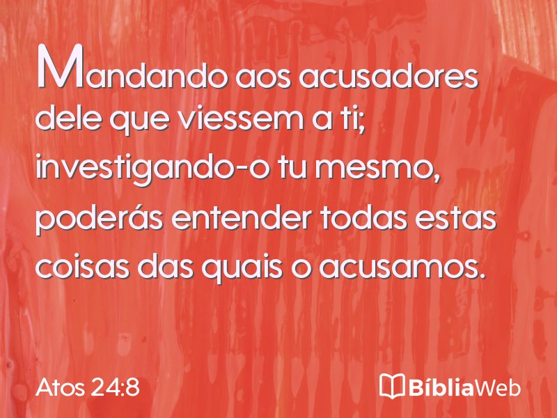 Atos 24:8 em imagem para compartilhar