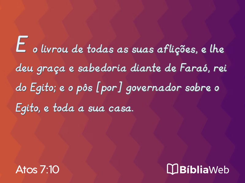 Atos 7:10 em imagem para compartilhar