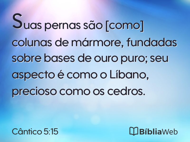 Cântico 5:15 em imagem para compartilhar