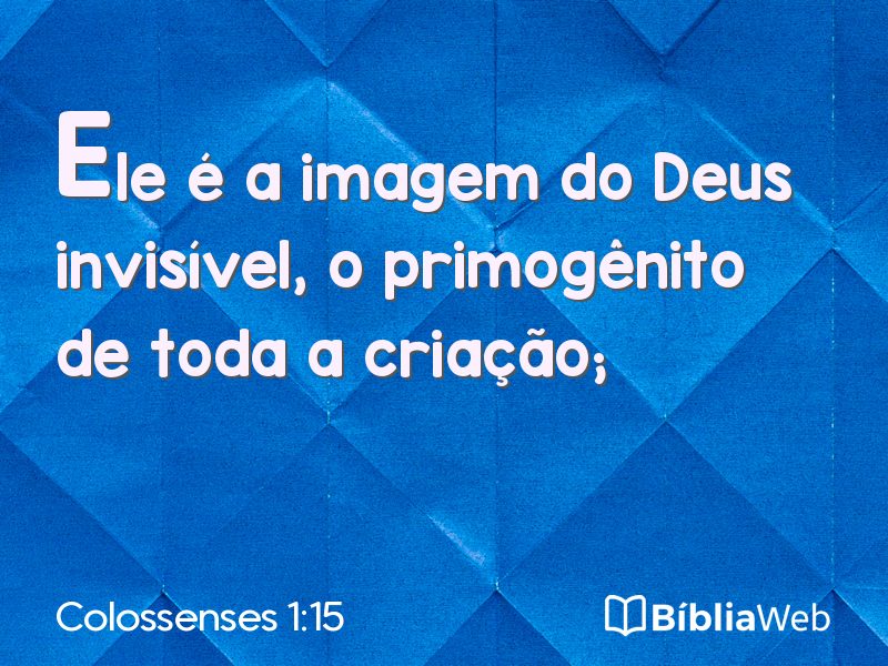 Colossenses 1:15 em imagem para compartilhar