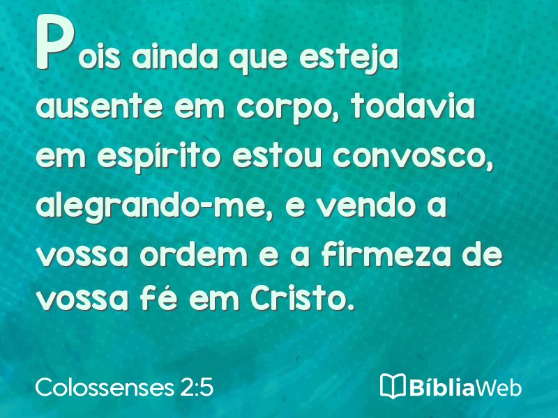 Colossenses 2:5 em imagem para compartilhar