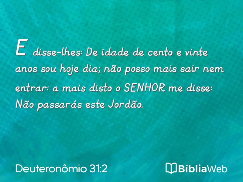Deuteronômio 31:2 em imagem para compartilhar