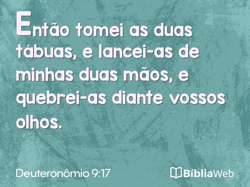 Deuteronômio 9:17 em imagem para compartilhar