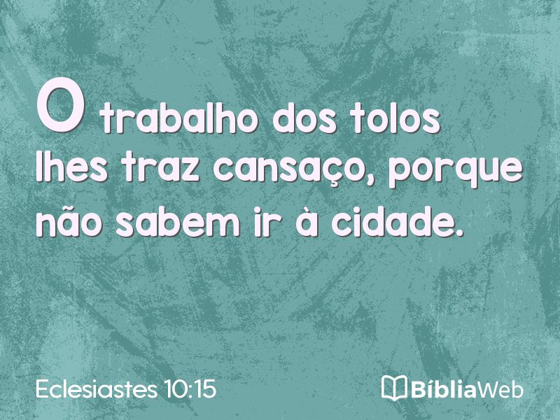 Eclesiastes 10:15 em imagem para compartilhar
