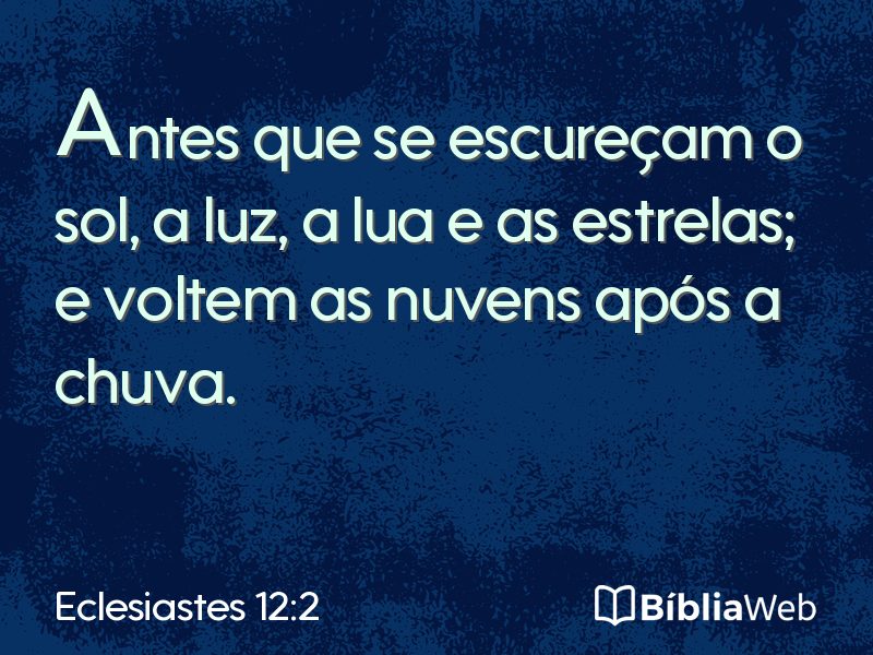 Eclesiastes 12:2 em imagem para compartilhar