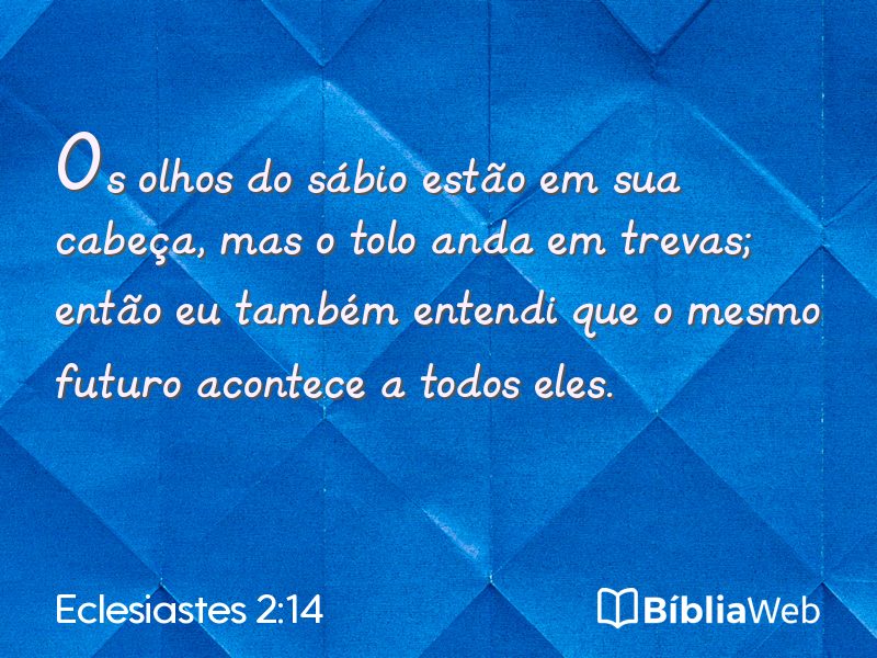 Eclesiastes 2:14 em imagem para compartilhar