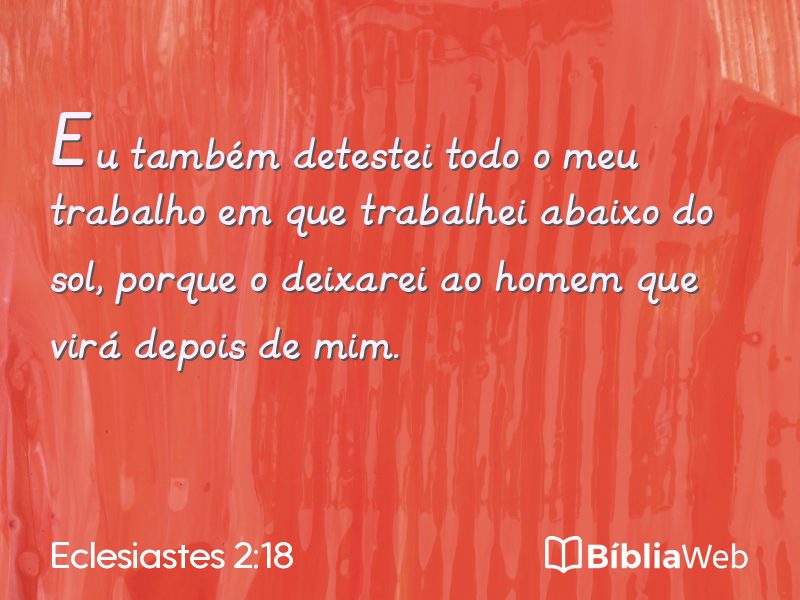 Eclesiastes 2:18 em imagem para compartilhar
