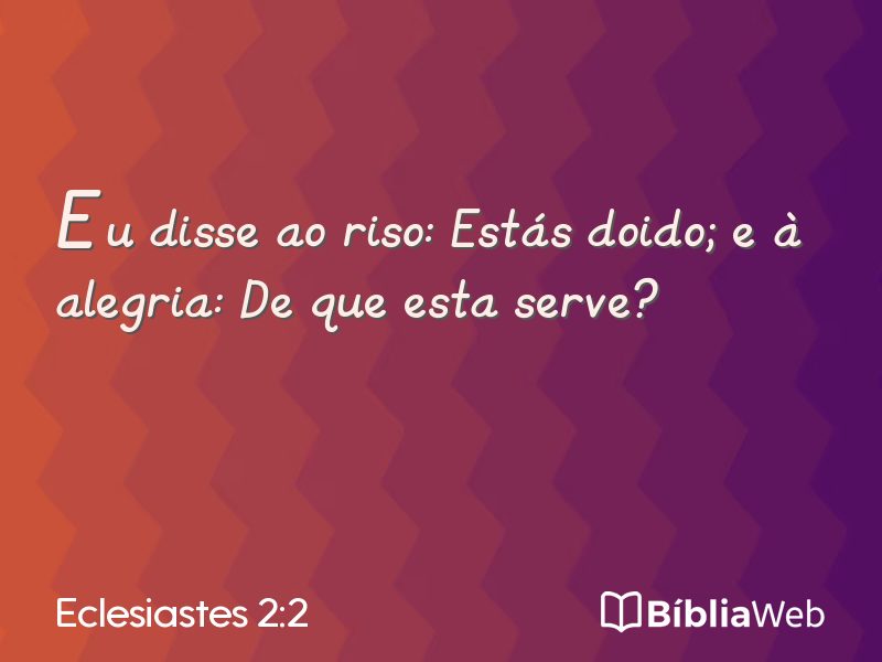 Eclesiastes 2:2 em imagem para compartilhar