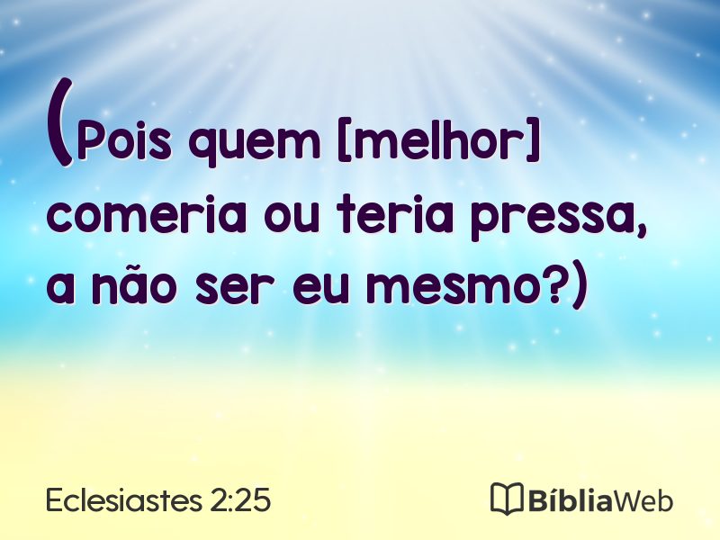 Eclesiastes 2:25 em imagem para compartilhar