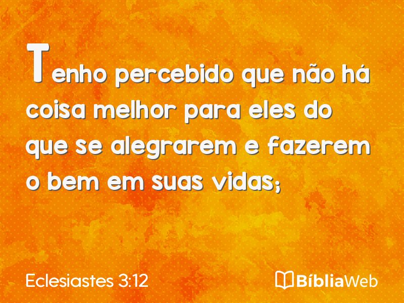 Eclesiastes 3:12 em imagem para compartilhar
