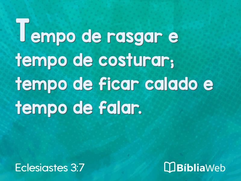 Eclesiastes 3:7 em imagem para compartilhar