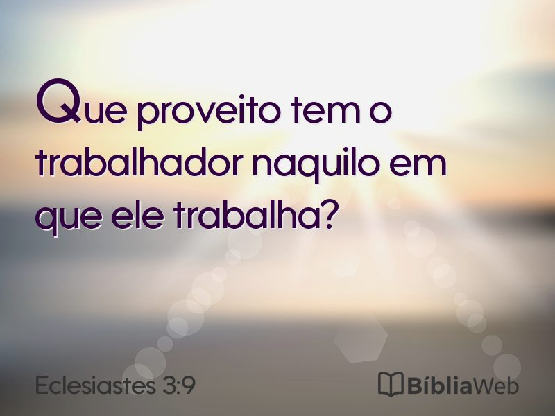Eclesiastes 3:9 em imagem para compartilhar