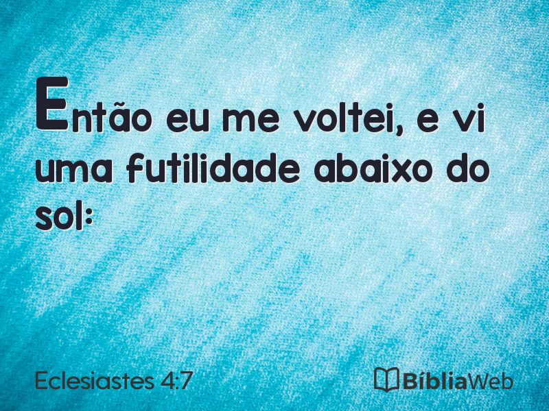 Eclesiastes 4:7 em imagem para compartilhar