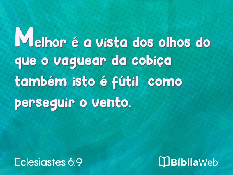 Eclesiastes 6:9 em imagem para compartilhar