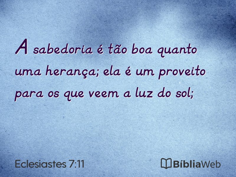 Eclesiastes 7:11 em imagem para compartilhar