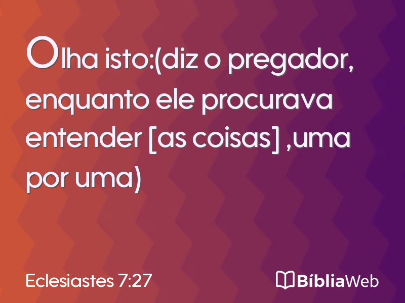 Eclesiastes 7:27 em imagem para compartilhar