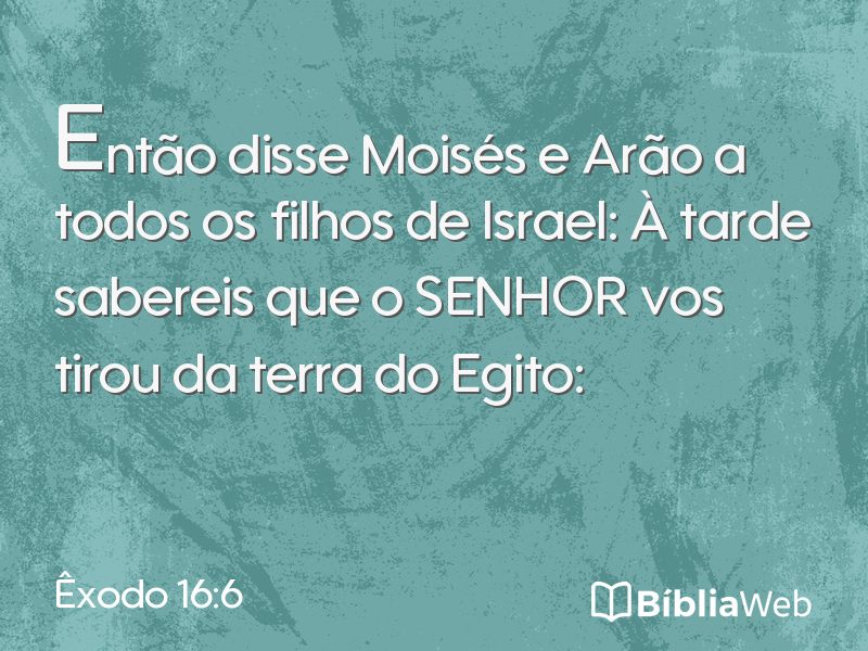 Êxodo 16:6 em imagem para compartilhar