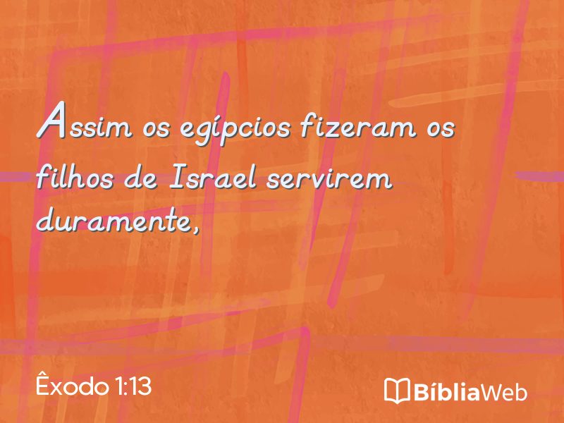 Êxodo 1:13 em imagem para compartilhar