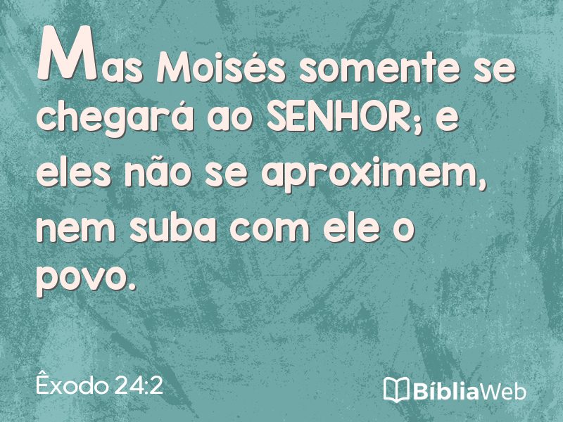 Êxodo 24:2 em imagem para compartilhar