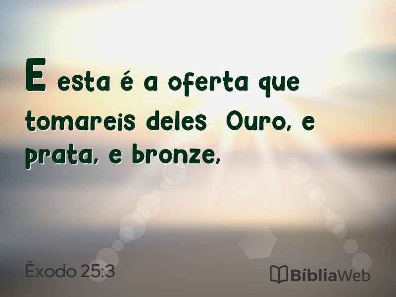Êxodo 25:3 em imagem para compartilhar
