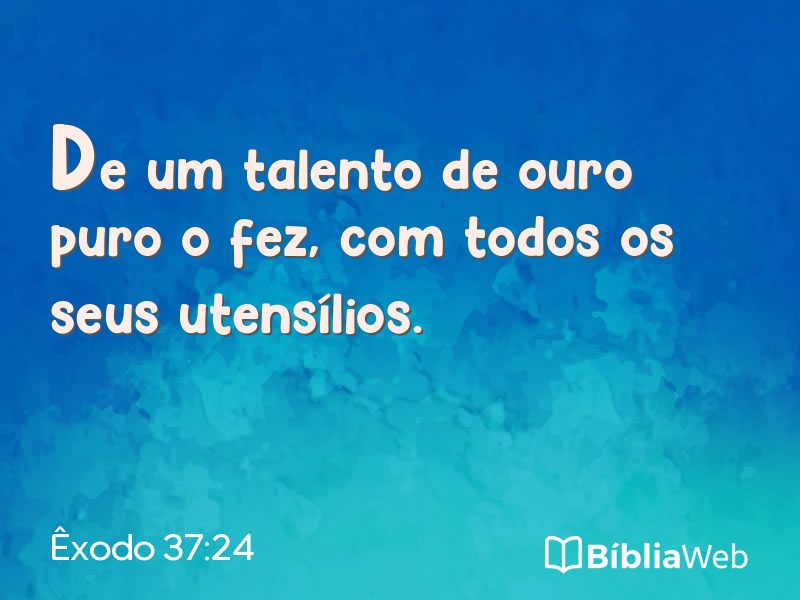Êxodo 37:24 em imagem para compartilhar