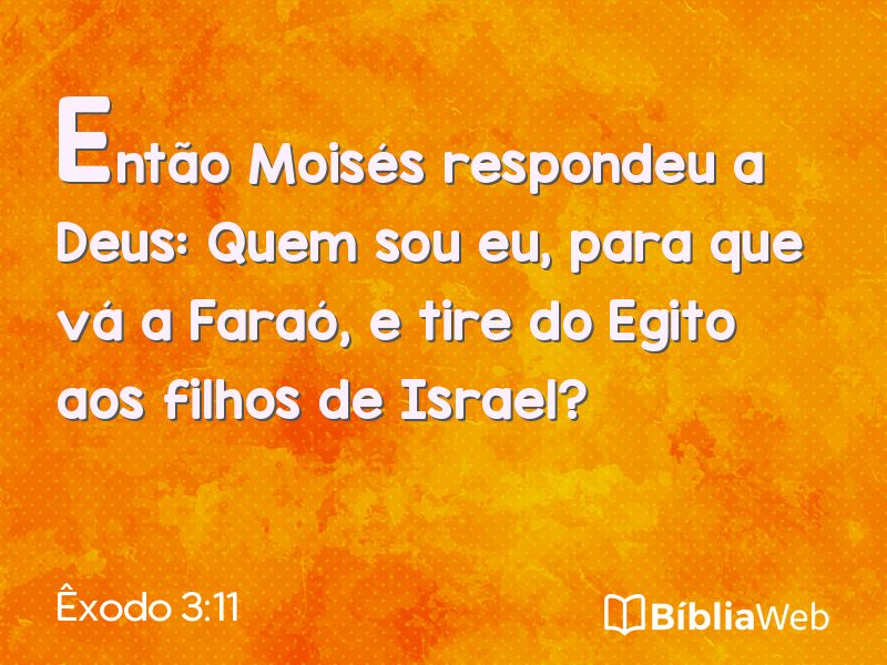 Êxodo 3:11 em imagem para compartilhar