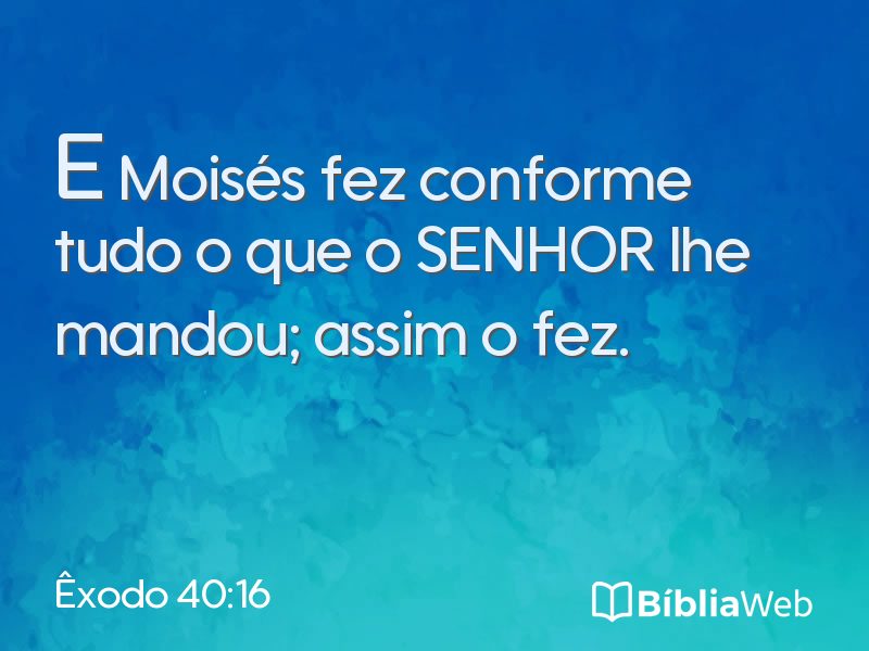Êxodo 40:16 em imagem para compartilhar
