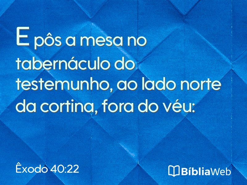 Êxodo 40:22 em imagem para compartilhar