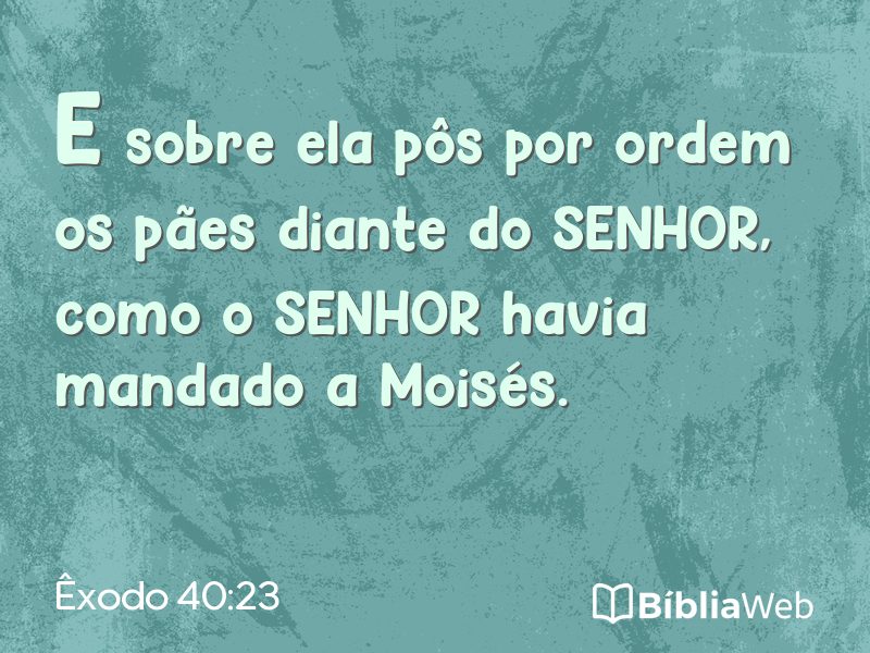 Êxodo 40:23 em imagem para compartilhar