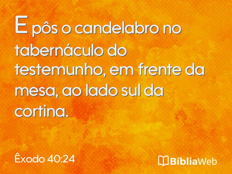 Êxodo 40:24 em imagem para compartilhar